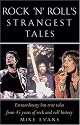 Rock's Strangest Tales (Strangest S.): Extraordinary but True Tales from 45 Years of Rock and Roll History