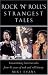  : Rock 'N' Roll's Strangest Tales: Extraordinary Tales from Over 50 Years of Rock Music History (Strangest series)