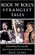 Rocks Strangest Tales (Strangest S.)