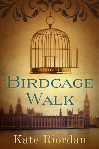 Birdcage Walk: A Novel