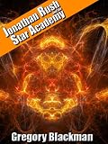 Jonathan Rush and the Star Academy (The Star Master Trilogy)