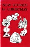 New stories for Christmas : short stories reflecting various aspects of Christmas for today's children