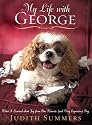 My Life with George: What I Learned About Joy From One Neurotic (and Very Expensive) Dog