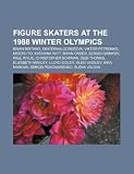 Figure Skaters at the 1988 Winter Olympics: Brian Boitano, Ekaterina Gordeeva, Viktor Petrenko, Midori Ito, Katarina Witt, Brian Orser