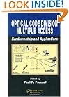 Optical Code Division Multiple Access: Fundamentals and Applications (Optical Science and Engineering)