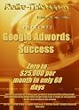 Google Adwords Success - Zero to $25,000 per month in only 60 days