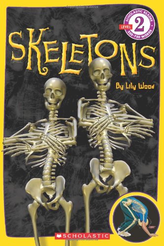 Scholastic Reader Level 2: Skeletons