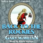 Back to the Rockies: The Tye Watkins Series, Book 6 | Gary McMillan