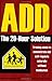 ADD: The 20-Hour Solution