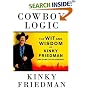 Cowboy Logic: The Wit and Wisdom of Kinky Friedman (and Some of His Friends)