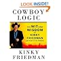 Cowboy Logic: The Wit and Wisdom of Kinky Friedman (and Some of His Friends)