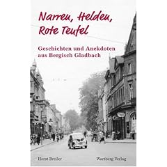 Narren, Helden, Rote Teufel - Geschichten und Anekdoten aus Bergisch Gladbach