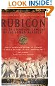 Rubicon: The Triumph and Tragedy of the Roman Republic