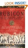 Rubicon: The Triumph and Tragedy of the Roman Republic