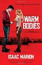 Warm Bodies: A Novel