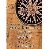 The Tokens ( #2 Anna Kippling Series ) ~ A.D. Duling