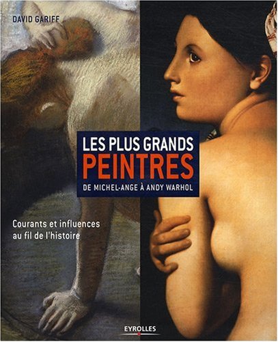 Les plus grands peintres : De Michel-Ange à Andy Warhol