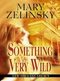 Something Very Wild (New Orleans Legacy)