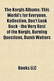 The Korgis Albums: This World's for Everyone, Kollection, Don't Look Back - The Very Best of the Korgis, Burning Questions, Dumb Waiters-