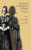 The social construction of death : interdisciplinary perspectives