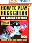 How to Play Rock Guitar: The Basics and Beyond (Guitar Player Musician's Library)
