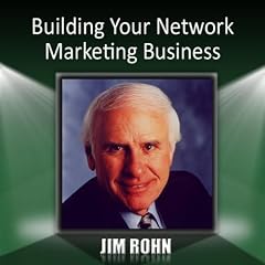 Jim Rohn - Building Your Network Business
