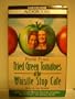 Fried Green Tomatoes at the Whistle Stop Cafe