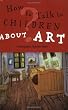 How to Talk to Children About Art