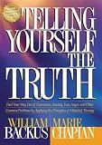 Telling Yourself the Truth: Find Your Way Out of Depression, Anxiety, Fear, Anger, and Other Common Problems by Applying the Principles of Misbelief Therapy (Paperback)