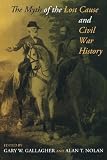 The myth of the lost cause and Civil War history