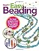 Easy Beading: The Best Projects from the First Year of BeadStyle magazine