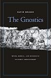 The Gnostics : myth, ritual, and diversity in early Christianity