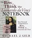 The How to Think Like Leonardo da Vinci Workbook: Your Personal Companion to How to Think Like Leonardo da Vinci