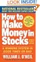 How to Make Money in Stocks:  A Winning System in Good Times and Bad, Fourth Edition