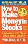 How to Make Money in Stocks:  A Winning System in Good Times and Bad, Fourth Edition
