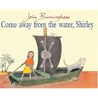 Come Away From the Water, Shirley (Red Fox picture book) by John Burningham