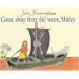 Come Away From the Water, Shirley (Red Fox picture book)