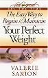 The Easy Way to Regain & Maintain Your Perfect Weight