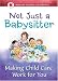 Not Just a Babysitter: Making Child Care Work for You (Redleaf Guides for Parents)