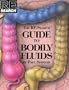 The RE / Search Guide to Bodily Fluids (RE / Search, No. 16)