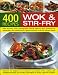 400 Wok and Stir-fry Recipes