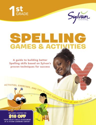 First Grade Spelling Games & Activities (Sylvan Workbooks) (Sylvan Learnings)