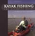 Kayak Fishing: The Ultimate Guide