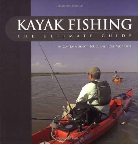 kayak fishing the ultimate guide