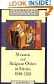 Monastic and Religious Orders in Britain, 1000-1300