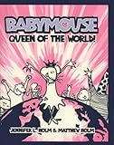 Queen of the World! (Babymouse (Turtleback))