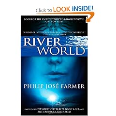 Riverworld: Including To Your Scattered Bodies Go & The Fabulous Riverboat by Philip Jose Farmer