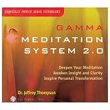 Gamma Meditation System 2.0 ~ Dr. Jeffrey Thompson