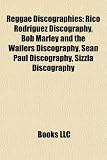 Reggae Discographies: Rico Rodriguez Discography, Bob Marley and the Wailers Discography, Sean Paul Discography, Sizzla Discography
