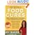 Joy Bauer's Food Cures: Treat Common Health Concerns, Look Younger & Live Longer